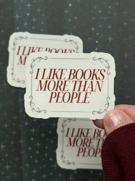 I Like Books More than People Sticker