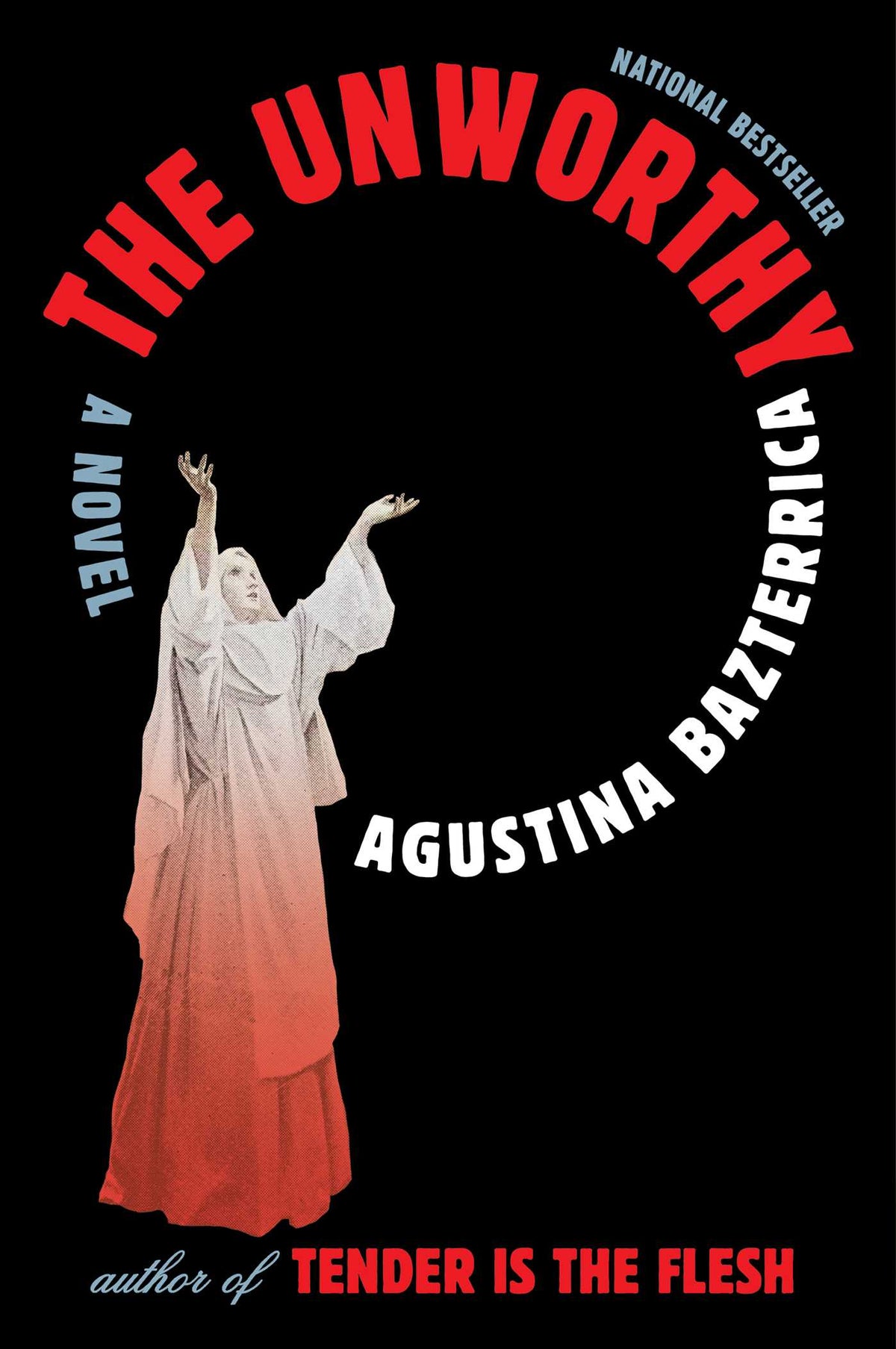 Book cover of 'The Unworthy' by Agustina Bazterrica with a woman in a red dress against a black background.